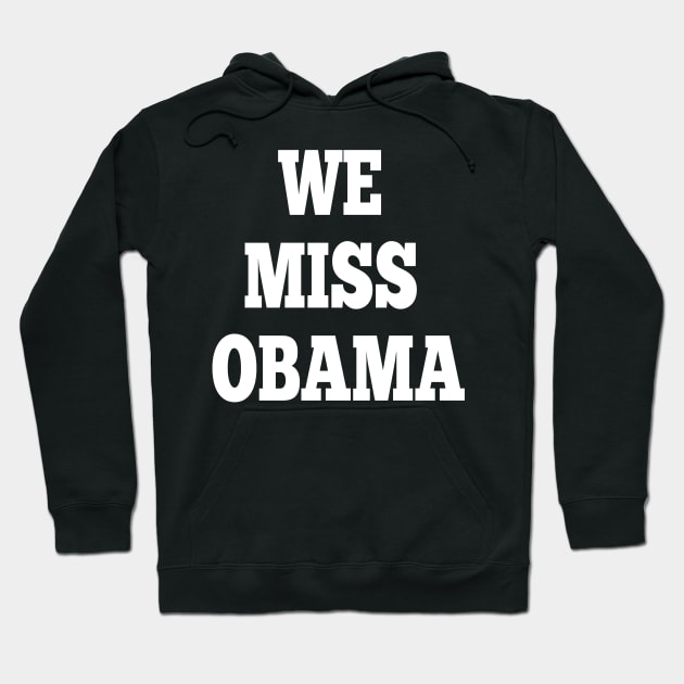 we miss obama Hoodie by DZCHIBA